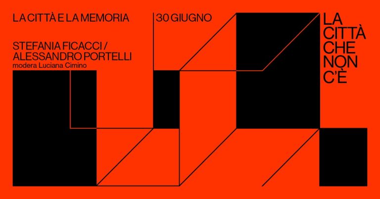 LA CITTÀ CHE NON C’È / La città e la memoria