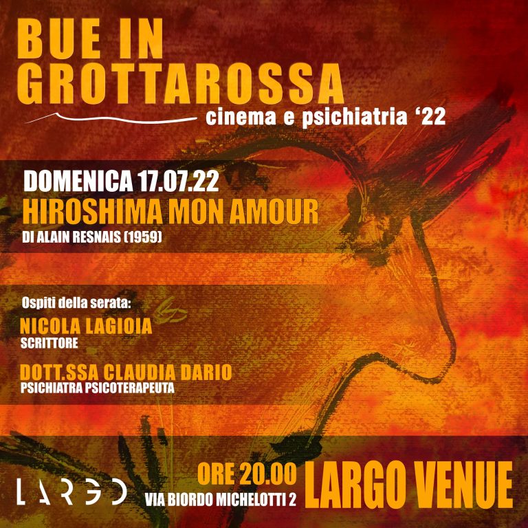 Hiroshima Mon Amour – BUE IN GROTTAROSSA