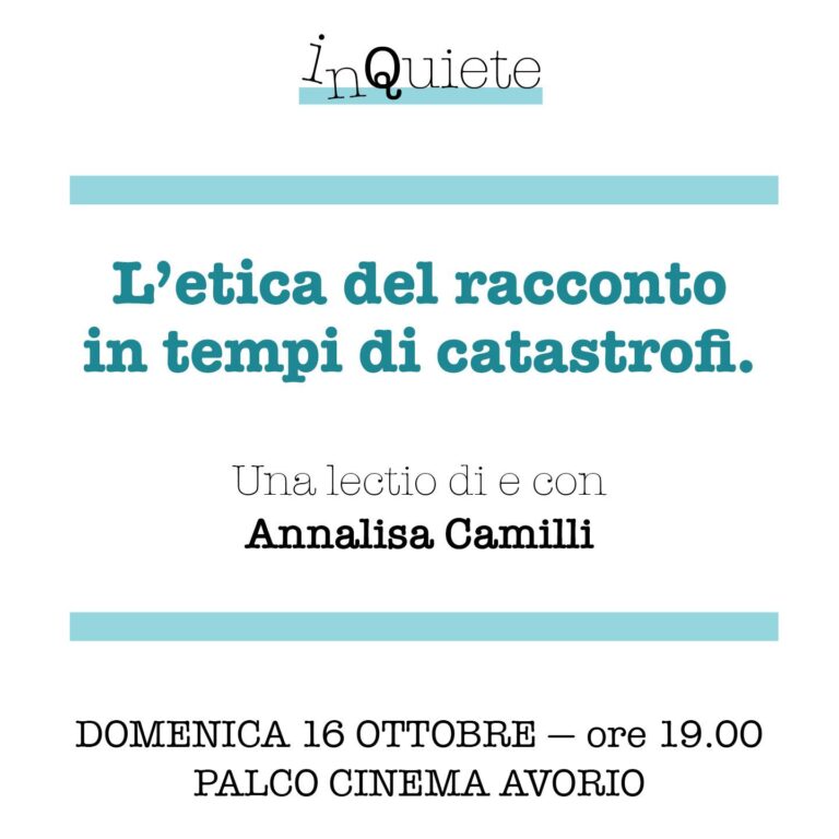 InQuieteFestival – L’etica del racconto in tempi di catastrofi
