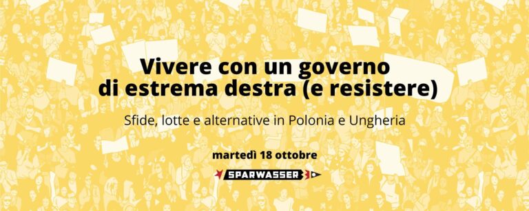 Vivere con un governo di estrema destra (e resistere) – Le lotte in Polonia e Ungheria