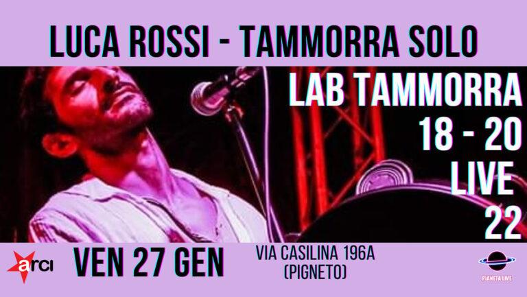 LUCA ROSSI – TAMMORRA SOLO