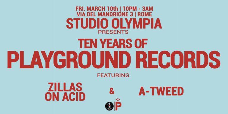 Studio Olympia pres.: ZILLAS ON ACID (US) + A-TWEED x PLAYGROUND 10th anniversary
