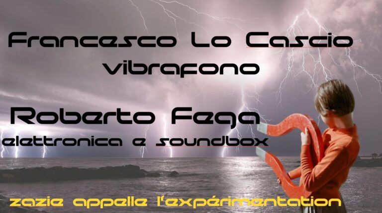 zazie appelle l’expérimentation : francesco lo cascio – roberto fega