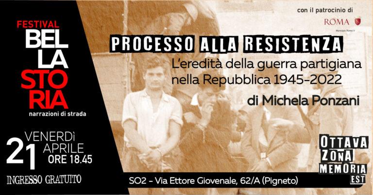 Processo alla Resistenza. L’eredità della guerra partigiana nella Repubblica 1945-2022