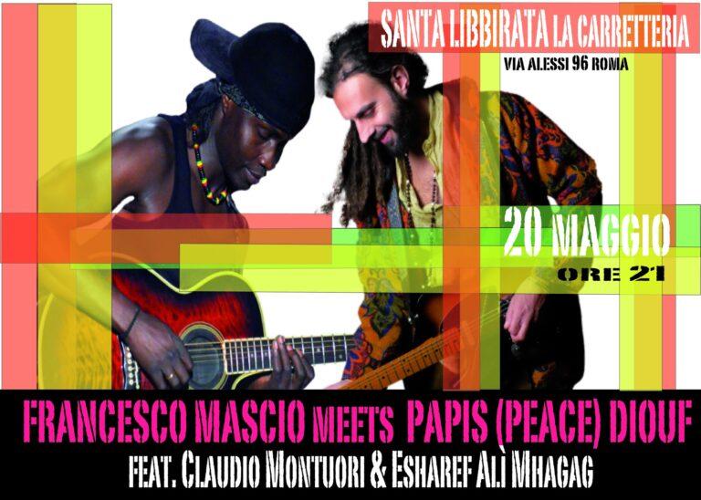 FRANCESCO MASCIO meets PAPIS (PEACE) DIOUF feat. Claudio Montuori & Esharef Alì Mhagag