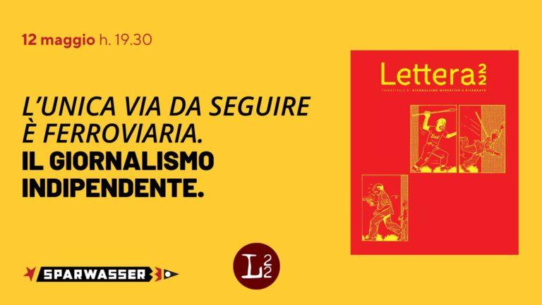 L’unica via da seguire è ferroviaria. Il giornalismo indipendente