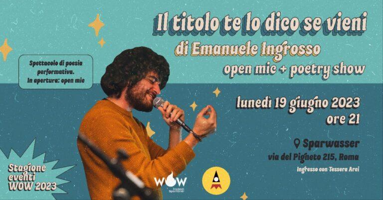 IL TITOLO TE LO DICO SE VIENI- Emanuele Ingrosso | Open mic + Poetry Show