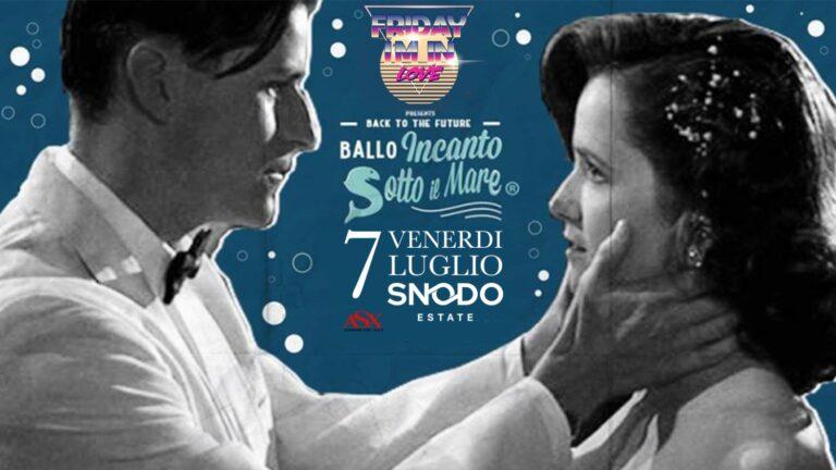 Ballo Incanto Sotto il Mare / Friday I’m in Love