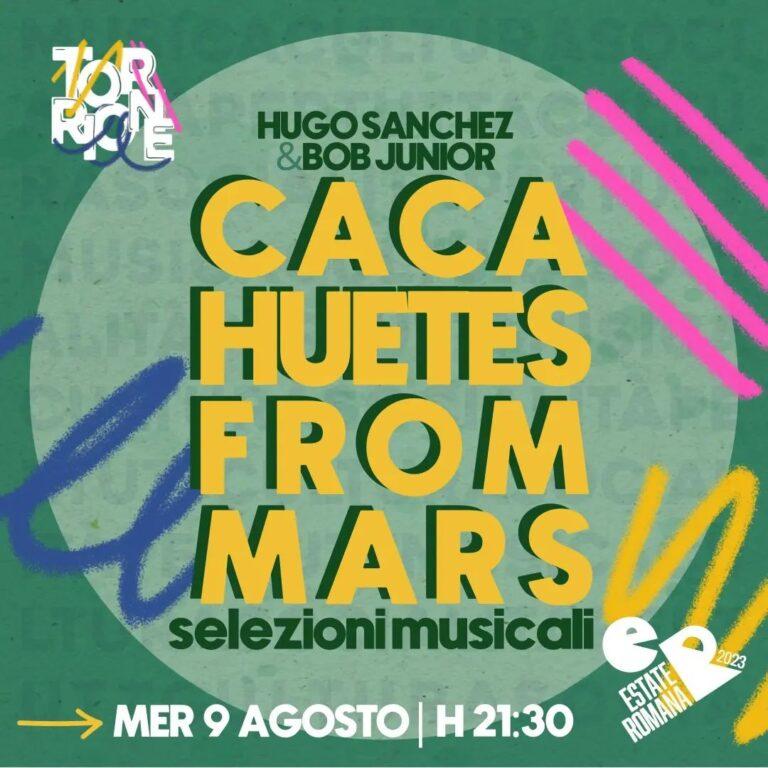 Caca Huettes from Mars
