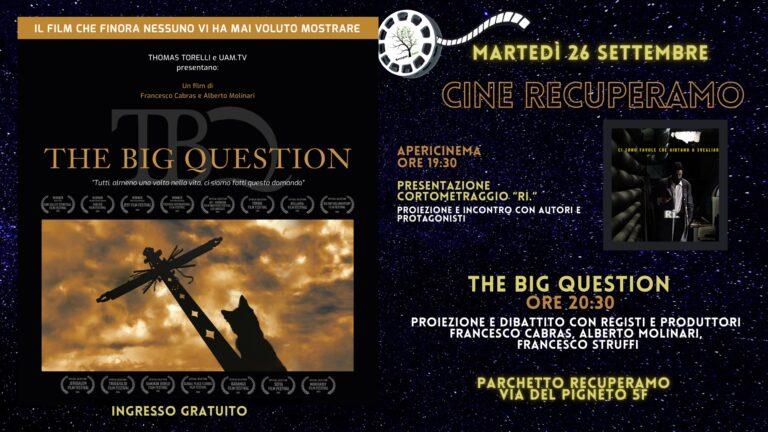 CINE RECUPERAMO, PROIEZIONI GRATUITE “RI” e “THE BIG QUESTION”