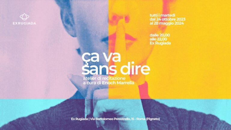 Ça va sans dire – Atelier di recitazione di Enoch Marrella