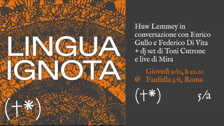 LINGUA IGNOTA – Presentazione con Huw Lemmey