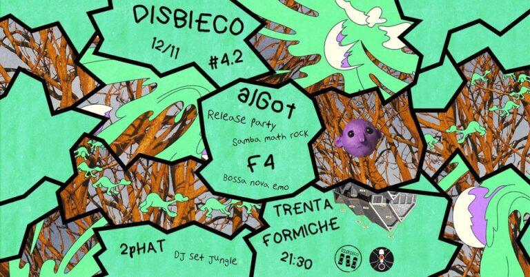 Disbieco#4.2: alGot (release party) + F4 live • 2pHAT djset