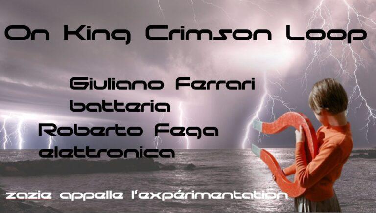 On King Crimson loop : Giuliano Ferrari e Roberto Fega improvvisazioni su loop King Crimson