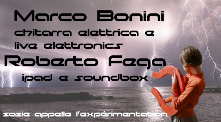 Le domeniche sperimentali di Zazie: Marco Bonini – Roberto Fega