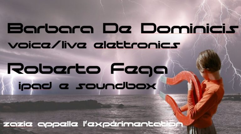 Le domeniche sperimentali di Zazie : Barbara De Dominicis – Roberto Fega