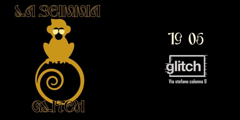 LA SCIMMIA GLITCHATA – live + dj set party @ Glitch | Soundclub