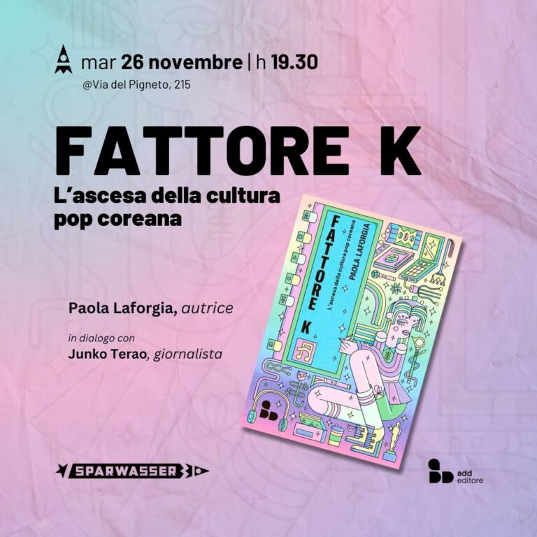 FATTORE K | L’ascesa della cultura pop coreana di Paola Laforgia | Presentazione Libro