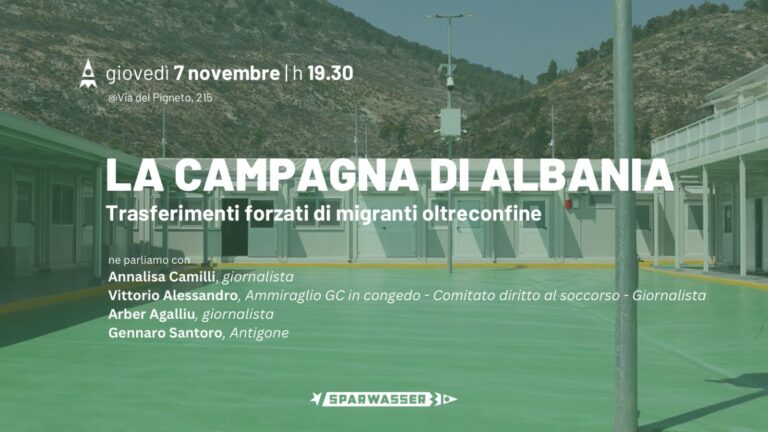 LA CAMPAGNA DI ALBANIA: tra trasferimenti forzati di migranti oltreconfine