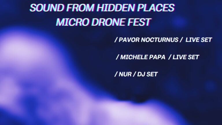 MICRO DRONE FEST // PAVOR NOCTURNUS & MICHELE PAPA LIVE SET/ NUR DJ SET