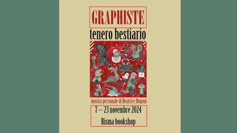 tenero bestiario – mostra di Beatrice Bogoni per Graphiste