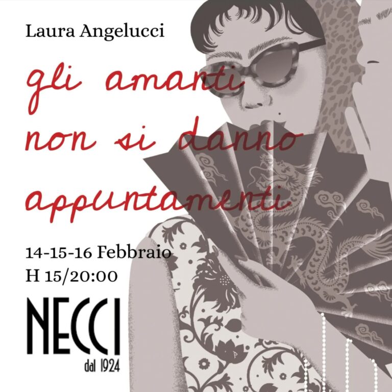 GLI AMANTI NON SI DANNO APPUNTAMENTO | Esposizione di Laura Angelucci