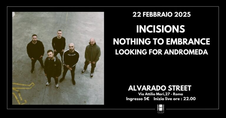 INCISIONS + NOTHING TO EMBRANCE + LOOKING FOR ANDROMEDA