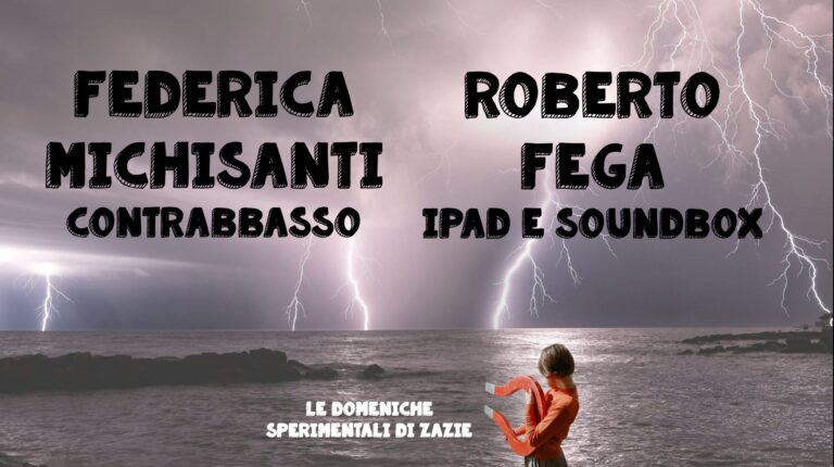 Le domeniche sperimentali di Zazie : Federica Michisanti – Roberto Fega