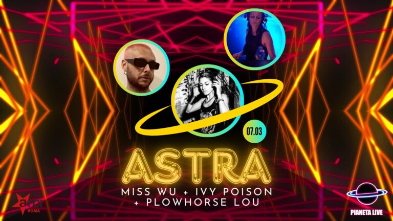 ASTRA: Miss Wu + Ivy Poison + Plowhorse Lou Dj Set