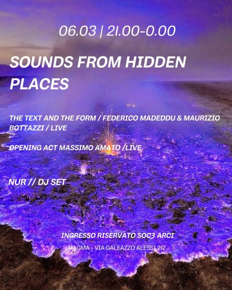 SOUNDSFROMHIDDENPLACES/THETEXT&THEFORM/Madeddu Giuntoli+Bottazzi/OpeningActMassimoAmato+NUR[DJset]