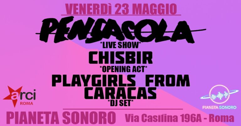 PENSACOLA + Chisbir Live & Playgirls From Caracas Dj Set