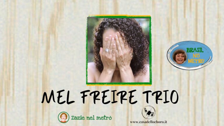Rassegna “Brasil no metrò” : Mel Freire Trio “Mestiça”.