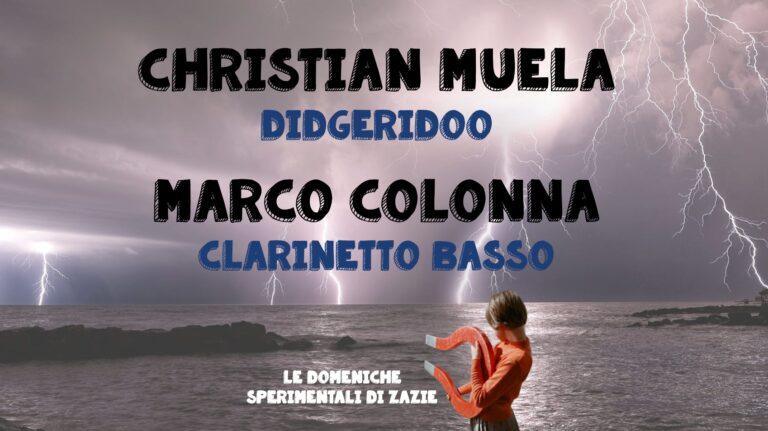 Le domeniche sperimentali di Zazie : Christian Muela – Marco Colonna