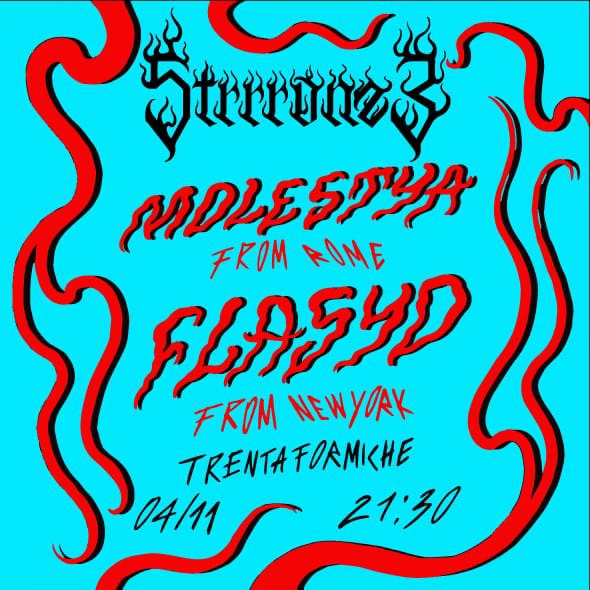 Strrronz3: Flasyd (NYC) + Molestya (roma)