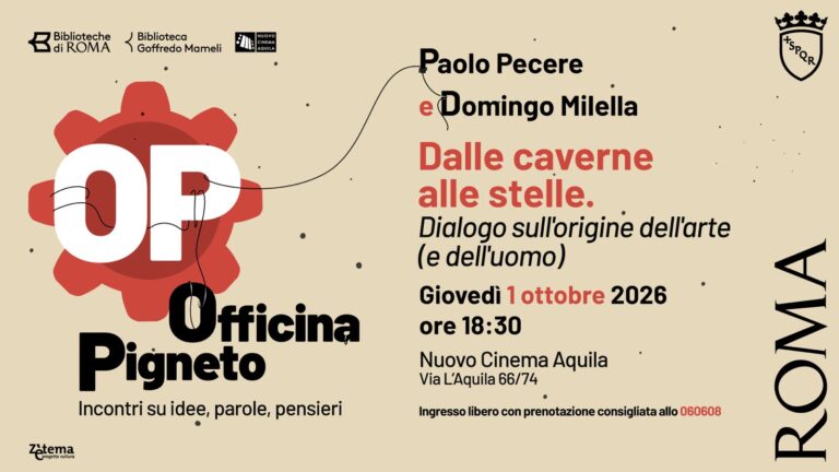 DALLE CAVERNE ALLE STELLE – DIALOGO SULL’ORIGINE DELL’ARTE (E DELL’UOMO)  OFFICINA PIGNETO – PROSEGUE IL LABORATORIO DEL PENSIERO CRITICO, UN PRESIDIO MOBILE DELLA CULTURA