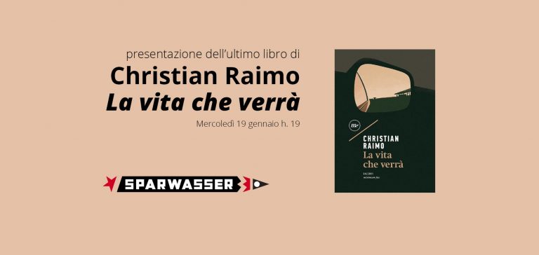 La vita che verrà di Christian Raimo | presentazione a Sparwasser