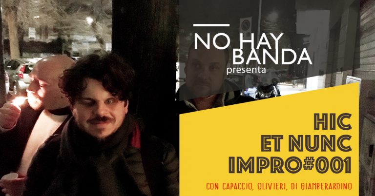 NO HAY BANDA // HIC ET NUNC – IMPRO#001