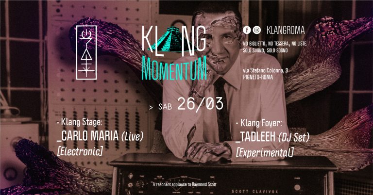 Klang Momentum presenta: Carlo Maria (Live) + Tadleeh (DJ Set)
